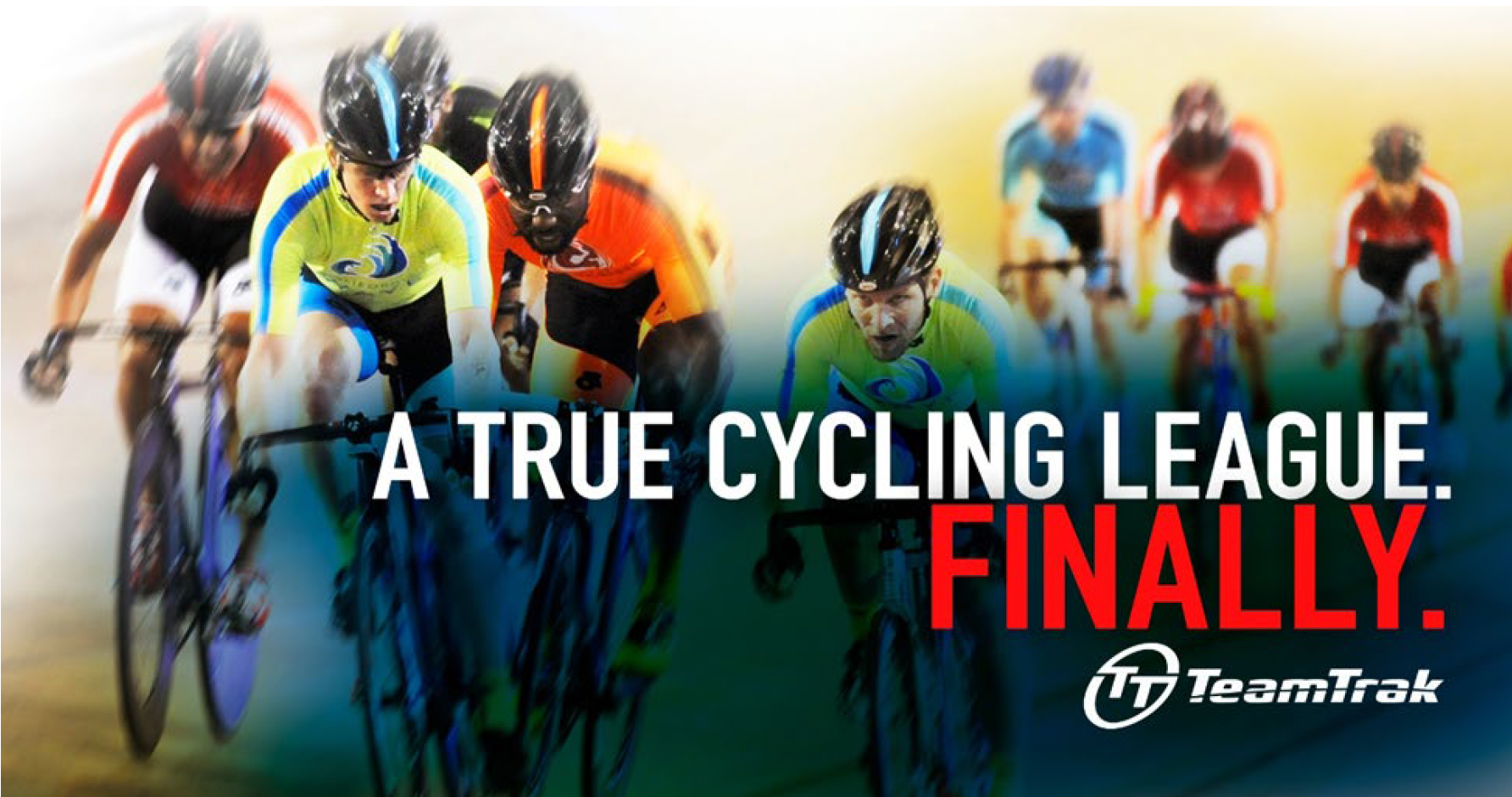TeamTrak Cycling League A True Cycling League. Finally.